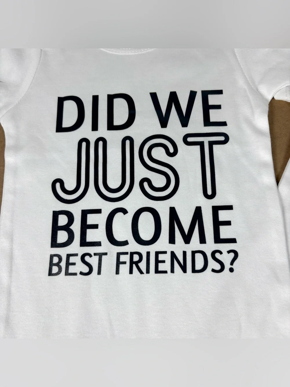 NWOT Set of Matching Graphic Onesies “Did We Just Become Best Friends? YUP!”